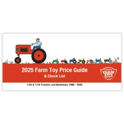 2025 Farm Toy Price Guide & Check List: 1/32 & 1/16, National Farm Toy Museum
