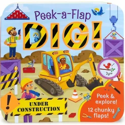 Dig! Under Construction Peek-a-Flap Board Book