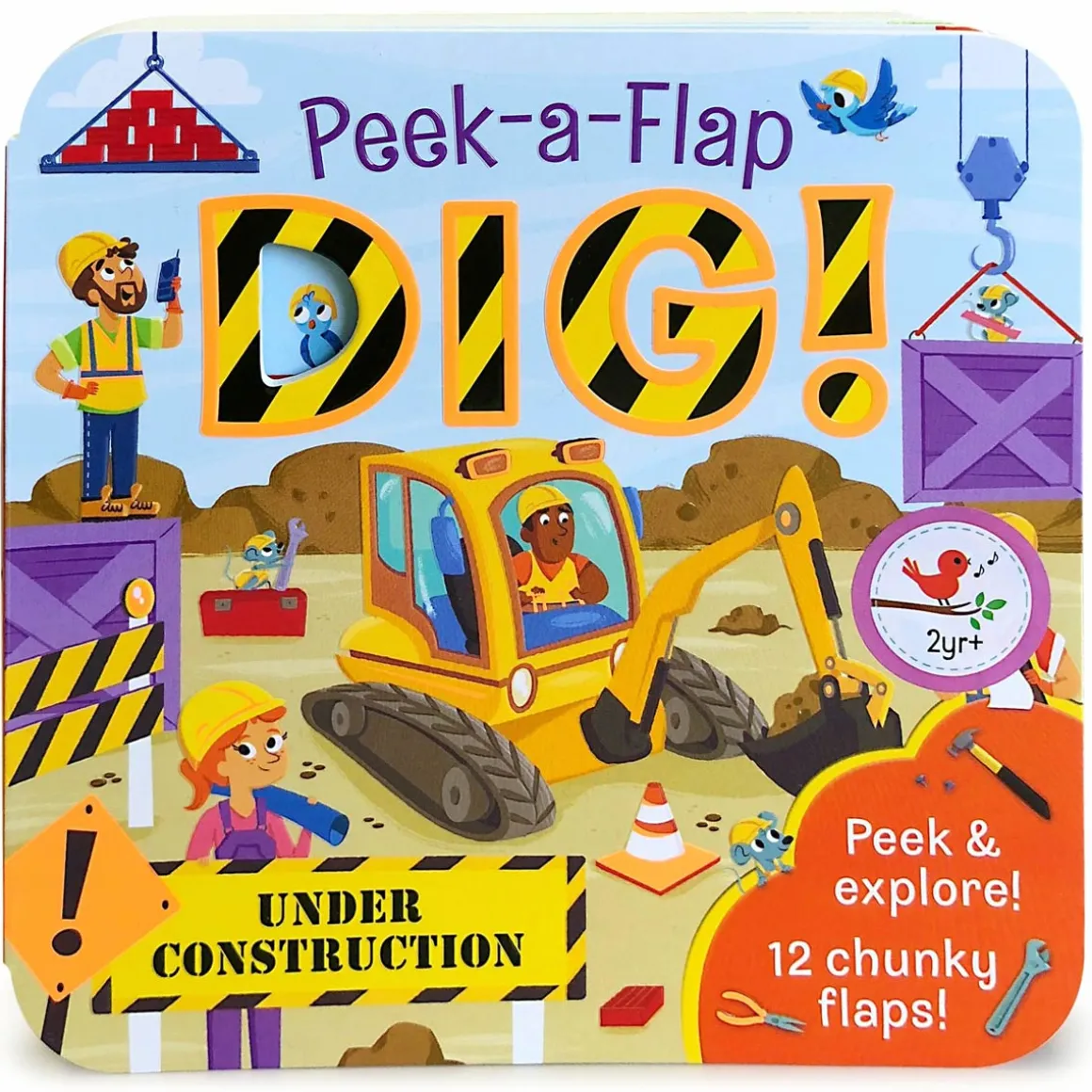 Dig! Under Construction Peek-a-Flap Board Book