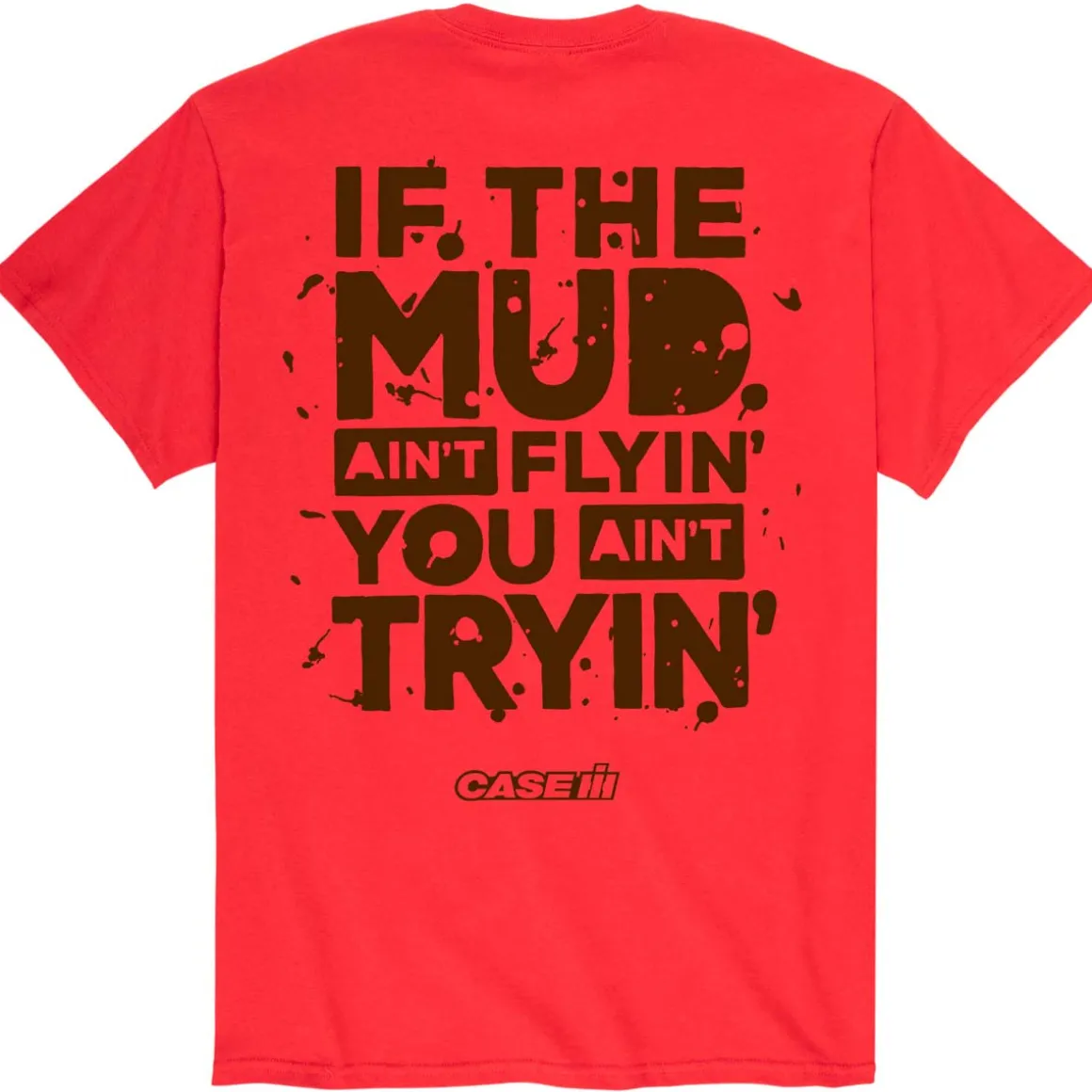 If The Mud Ain't Flyin' You Ain't Tryin' IH Red Short Sleeve T-shirt