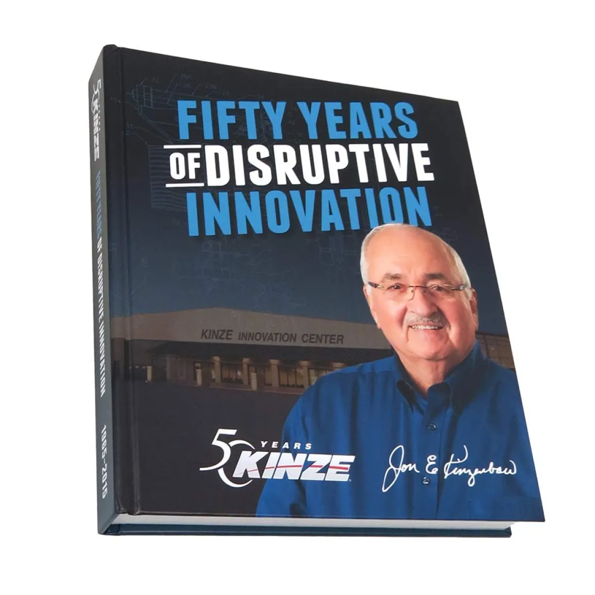 Kinze History Book: Fifty Years of Disruptive Innovation
