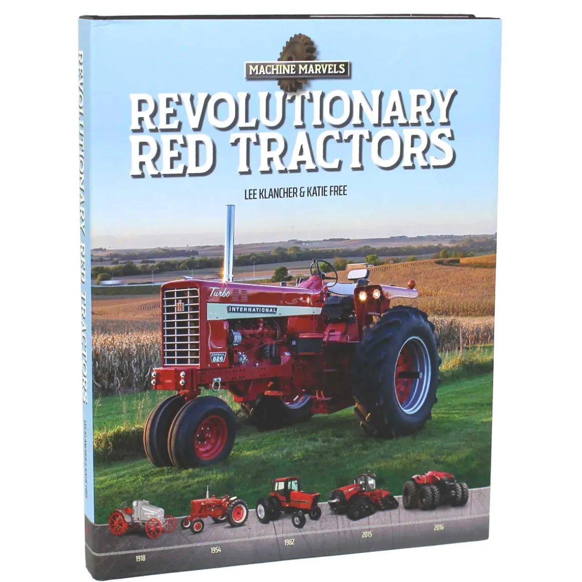 Machine Marvels: Revolutionary Red Tractors 192 Page Hardcover Book