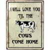 'Til the Cows Come Home Vertical Embossed 12" x 16" Metal Sign
