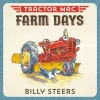 Tractor Mac "Farm Days" Board Book by Billy Steers
